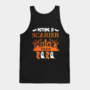 Nothing is scarier than 2020 Tank Top